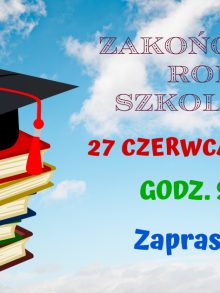 Zakończenie Roku Szkolnego