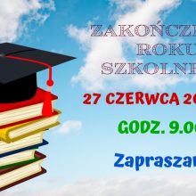 Zakończenie Roku Szkolnego
